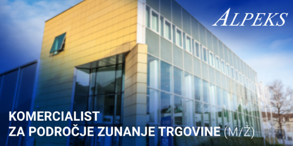 KOMERCIALIST ZA PODROČJE ZUNANJE TRGOVINE - (M/Ž)